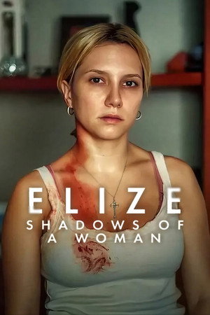 ดูหนัง Elize: Shadows of a Woman (2026) เอลีซ: หญิงสาวในเงาโศก HD ฟรีเต็มเรื่อง